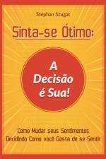 Sinta-se Ótimo: A Decisão é Sua! af Stephan Szugat