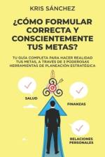 ¿Cómo formular correcta y conscientemente tus metas? af Kris SÃ¡nchez