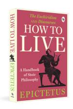 How to Live - A Handbook of Stoic Philosophy af Epictetus