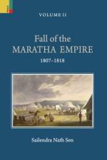 FALL OF THE MARATHA EMPIRE, VOL II, 1796 af SAILENDRA SEN