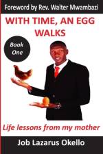 With time, an egg walks af Job Lazarus Okello