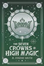 The Seven Crowns of High Magic af M. Eugene Smith