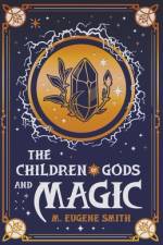The Children of Gods and Magic af M. Eugene Smith