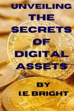 Unveiling the Secrets of Digital Assets af I E Bright Parkins