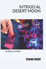 INTRIGO AL DESERT MOON (una stella e una farfalla) af Ernesto Benini