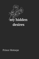 My Hidden Desires af Tumi Prince Motsepe