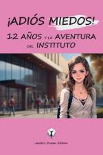 ¡ADIÓS MIEDOS! 12 AÑOS y la AVENTURA DEL INSTITUTO af Jackie's Dream Edition