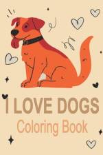 I Love Dogs Coloring Book af Oussama Zinaoui