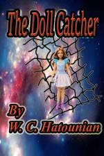 The Doll Catcher af William C Hatounian