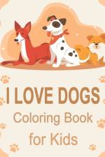 I Love Dogs Coloring Book for Kids af Oussama Zinaoui