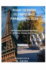 Road to Paris Olympic and Paralympic 2024 af Francisca R Ewing