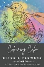 Colouring Calm - Birds and Flowers af Minna Greer