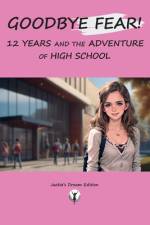Goodbye Fear! 12 Years and the Adventure of High School af Jackie's Dream Edition