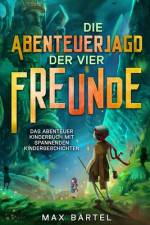 Die Abenteuerjagd der vier Freunde af Max Bartel