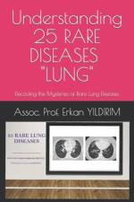 Understanding 25 RARE DISEASES - LUNG af Erkan Imp Yildirim
