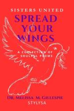 Spread Your Wings af Melissa M Gillespie