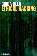 Guida alla Ethical Hacking af A de Quattro