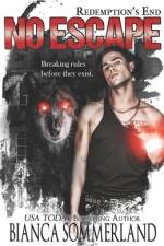 No Escape (Redemption's End Book One) af Bianca Sommerland