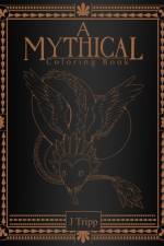 A Mythical Coloring Book af Jordan Tripp