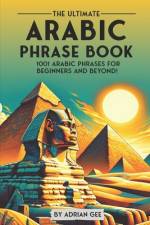 The Ultimate Arabic Phrase Book af Adrian Gee