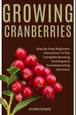 Growing Cranberries af Shane Bowie
