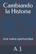 Cambiando la Historia af A J