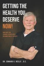 Getting the Health You Deserve Now! af Edward G Reilly D C