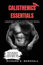Calisthenics Essentials af Richard E Marshall