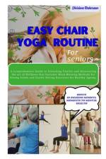 Easy Chair Yoga Routine for Seniors af Shirlene Roberson