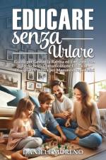 Educare Senza Urlare af Daniele Moreno