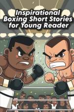 Inspirational Boxing Short Stories for Young Reader af John Connor