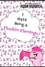I Hate Being A Flockin Flamingo af Robin Hope Murdock