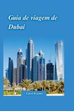 Guia de Viagem de Dubai 2024 af Carol K Jones