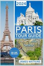 Paris Tour Guide 2024 af James Watkins
