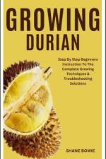 Growing Durian af Shane Bowie