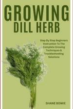 Growing Dill Herb af Shane Bowie