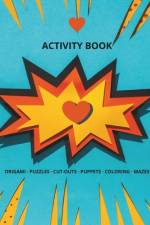 Activity Book - ORIGAMI, PUZZLES, CUT-OUTS, PUPPETS, COLORING, MAZES, EXPERIMENTS af L L Towers