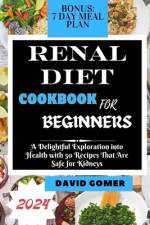 Renal Diet Cookbook for Beginners 2024 af David Gomer