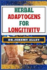 Herbal Adaptogens for Longitivity af Jeremy Alley