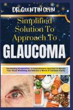 Simplified Solution Approach To GLAUCOMA af Quentin Glyn