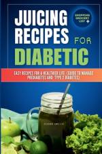 Juicing Recipes for Diabetics af Zeerah Amelia