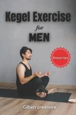 Kegel Exercise for Men af Gilbert Predmore