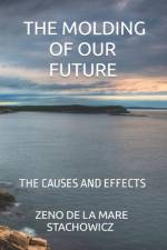 The Molding of Our Future af Zeno de la Mare Stachowicz