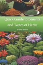 Quick Guide to Benefits and Tastes of Herbs af Jodi Walker