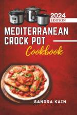 Mediterranean Crock Pot Cookbook af Sandra Kain