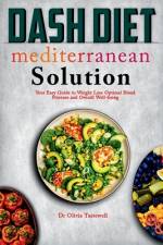 Dash Diet Mediterranean Solution af Olivia Tastewell
