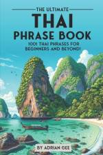 The Ultimate Thai Phrase Book af Adrian Gee