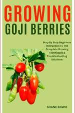 Growing Goji Berries af Shane Bowie