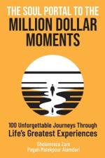 The Soul Portal to the Million Dollar Moments af Pegah Malekpour Alamdari