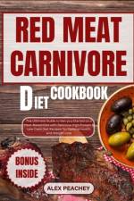 Red Meat Carnivore Diet Cookbook af Alex Peachey